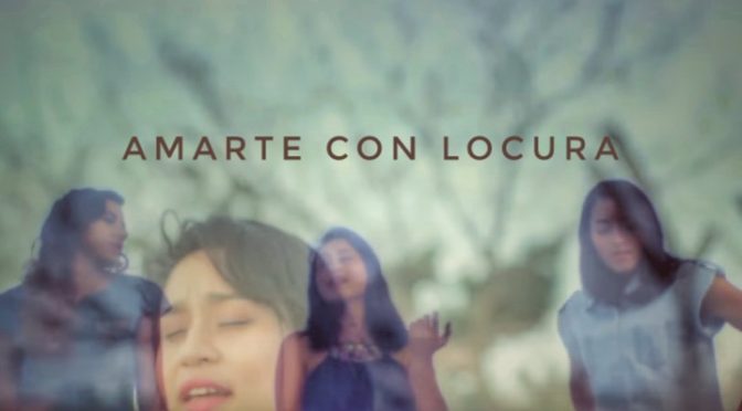 Amarte con locura. Vídeo de la semana