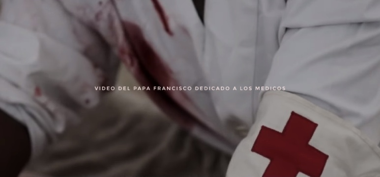 Vídeo del Papa Francisco dedicado a los medicos