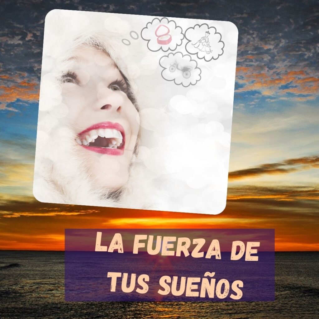 La fuerza de tus sueños