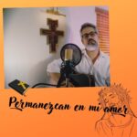 Permanezcan en mi amor