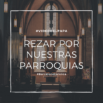Recemos por nuestras parroquias