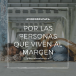 Por los que viven al margen